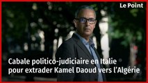 Cabale politico-judiciaire en Italie pour extrader Kamel Daoud vers l’Algérie
