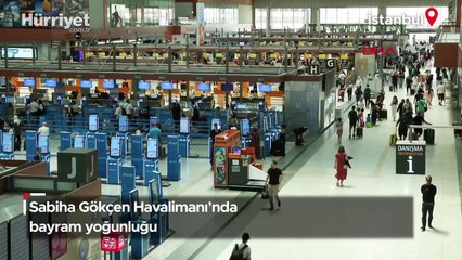 Sabiha Gökçen Havalimanı'nda bayram yoğunluğu