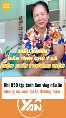 U50 tập tành làm vlog nhưng nụ cười là thương hiệu
