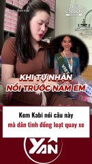Kem Kabi nói câu này khiến dân tình quay xe
