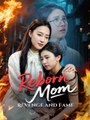 Reborn Mom- Revenge and Fame Full Chinese Drama