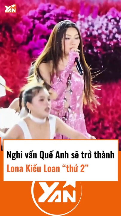 Nghi vấn quế Anh trở thành Lona Kiều Loan thứ hai