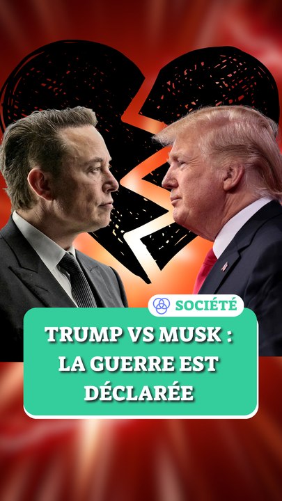 Trump VS Musk : la guerre est déclarée