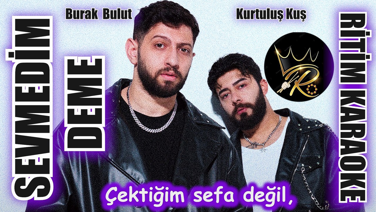 Sevmedim Deme - Burak Bulut - Kurtuluş Kuş ✩ Ritim Karaoke Kürdi Bozlak 4/4 Burak Bulut Kurtuluş Kuş