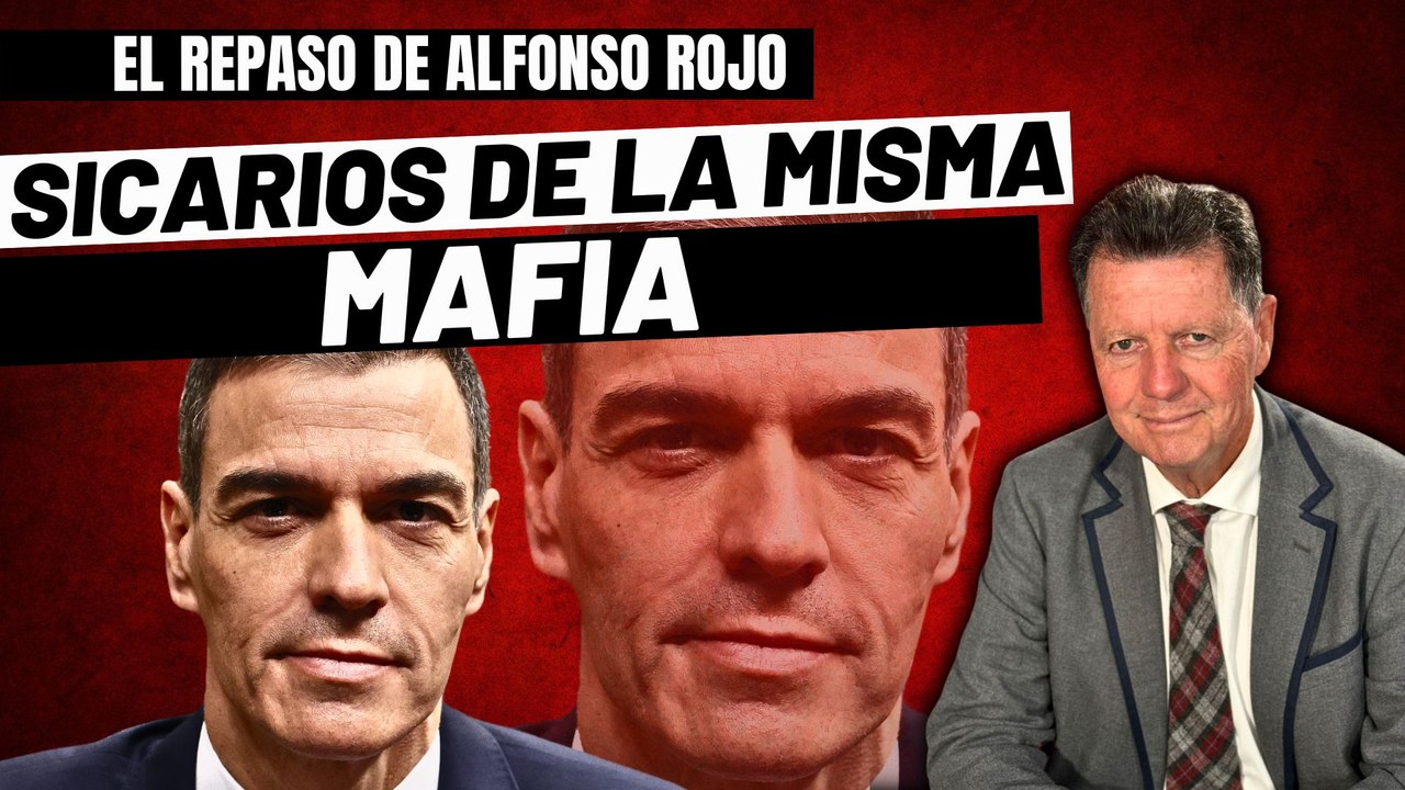 Alfonso Rojo: “Con todos los del PSOE sicarios de la misma mafia y tienen el mismo capo”