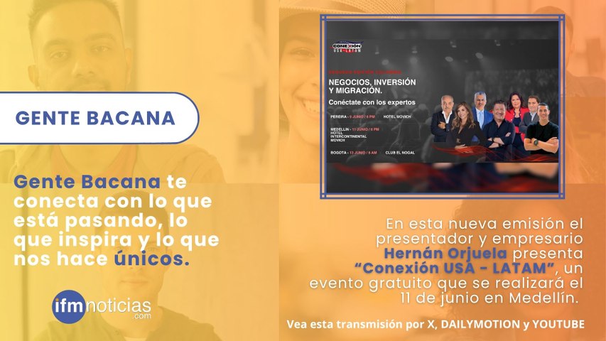 GENTE BACANA en IFMNOTICIAS: “Conexión USA-LATAM”, una guía práctica para invertir y migrar a EE. UU.