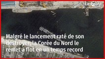 Malgré le lancement raté de son destroyer, la Corée du Nord le remet à flot en un temps record