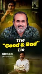 The "Good & Bad" Lie || Acharya Prashant