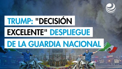 Trump califica de "decisión excelente" el despliegue de la Guardia Nacional en Los Ángeles
