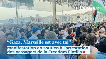 "Gaza, Marseille est avec toi" : manifestation en soutien à l'arrestation des passagers de la Freedom Flotilla