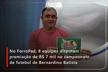 No ForroPad, 8 equipes disputam premiação de R$ 7 mil no campeonato de futebol de Bernardino Batista