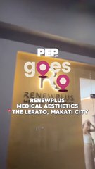#PEPGoesTo: RenewPlus Medical Aesthetics, The Lerato, Makati City