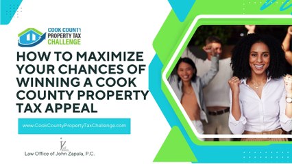 How To Maximize Your Chances Of Winning A Cook County Property Tax Appeal