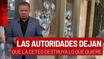 Las autoridades dejan que la CETEG destruya lo que quiera I Todo Personal