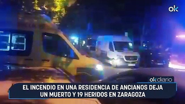 El incendio en una residencia de ancianos deja un muerto y 19 heridos en Zaragoza