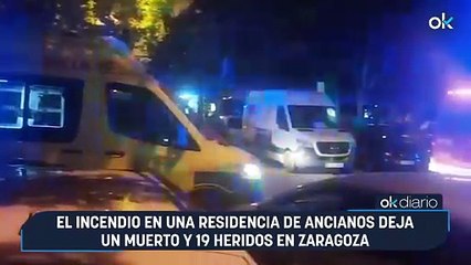 El incendio en una residencia de ancianos deja un muerto y 19 heridos en Zaragoza