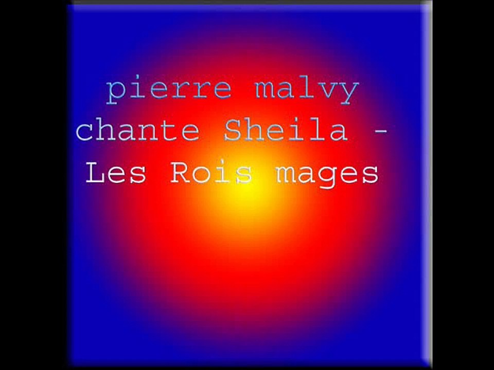 pierre malvy chante Sheila - Les Rois mages