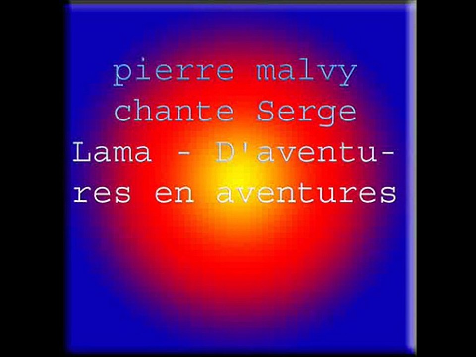 pierre malvy chante Serge Lama - D'aventures en aventures