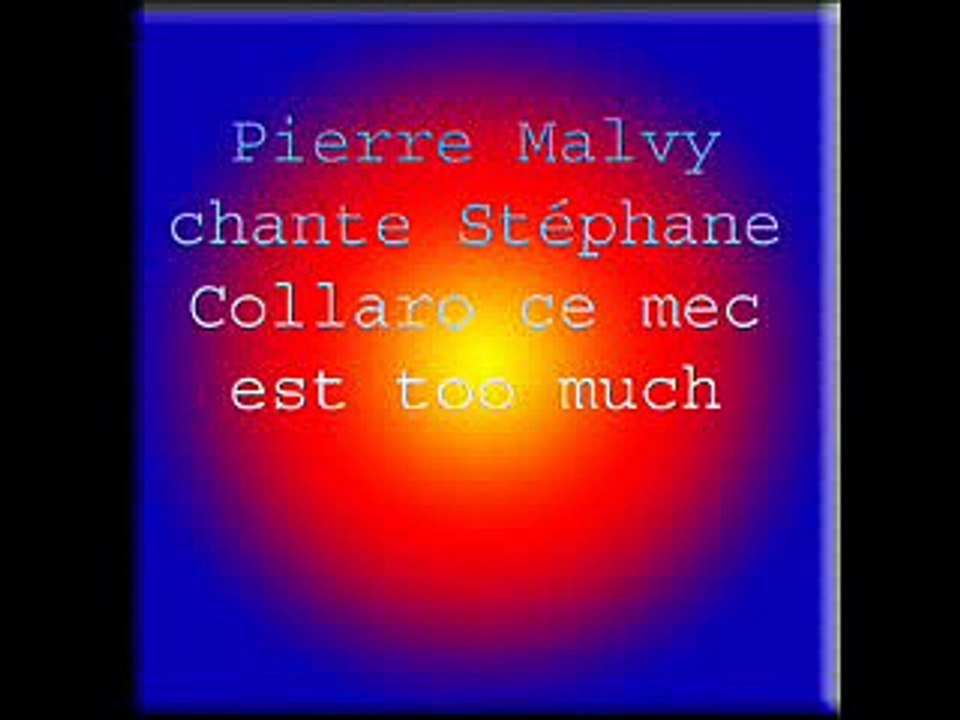 Pierre Malvy chante Stéphane Collaro - ce mec est too much