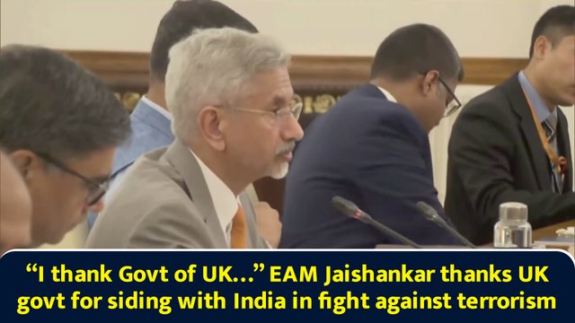 “I thank Govt of UK…” EAM Jaishankar thanks UK govt for siding with India in fight against terrorism