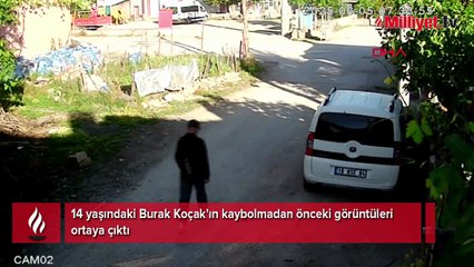3 gündür aranan Burak’ın kaybolmadan önceki görüntüleri ortaya çıktı