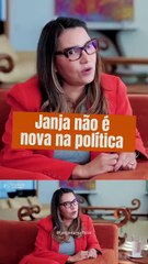 Janja não é nova na política!