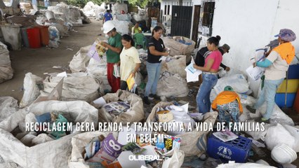 Reciclagem gera renda e transforma a vida de famílias em Belém