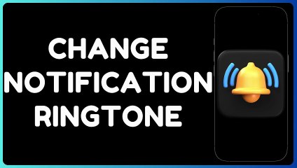 How to Change Notification Ringtone on Android | Customize Your Alert Sounds