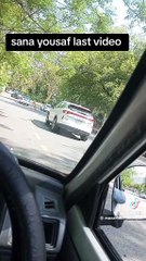 Sana Yousaf kee AKHARI video, lazmi dekain