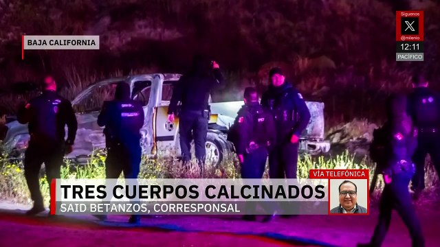 Baja California: Localizan 3 cuerpos calcinados al interior de un vehículo