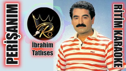 Perişanım - İbrahim Tatlıses ✩ Ritim Karaoke (Hicaz Garip 4/4 Disko Beste Burçin Birben)