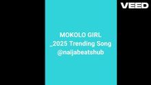Mokolo Girl_2025 Naija Trending Song @NaijaEntertainmentTV000