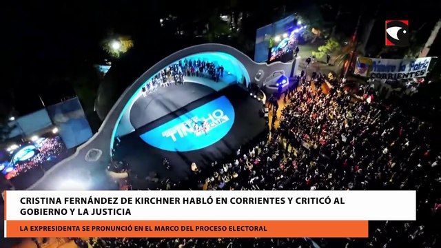 Cristina Fernández de Kirchner habló en Corrientes y criticó al Gobierno y la Justicia