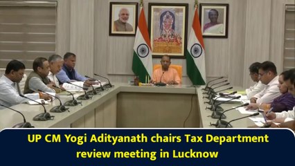 UP CM Yogi Adityanath chairs Tax Department review meeting in Lucknow