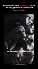 She Didn’t Leave You Suddenly — She Left Quietly While You Weren’t Watching 💔