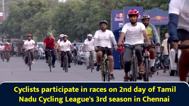 Cyclists participate in races on 2nd day of Tamil Nadu Cycling League's 3rd season in Chennai