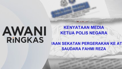 AWANI Ringkas: PDRM nafi sekatan pergerakan terhadap Fahmi Reza