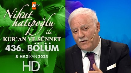 Nihat Hatipoğlu ile Kur'an ve Sünnet 436. Bölüm | 8 Haziran 2025