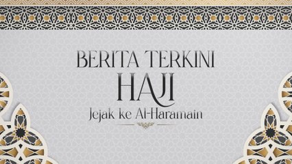 Berita Terkini Haji – 5 Jun 2025