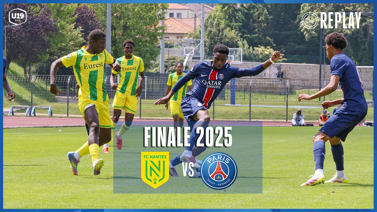 Finale U19 I FC Nantes vs Paris-SG en replay (1-2) I FFF 2025