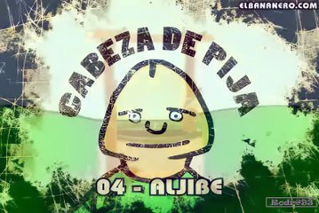 Cabeza de Pija Capitulo 04 Aljibe
