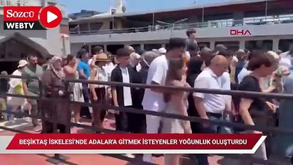 Beşiktaş İskelesi’nde Adalar'a gitmek isteyenler yoğunluk oluşturdu