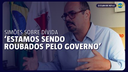 ‘Estamos sendo roubados pelo governo federal’, diz Simões sobre dívida