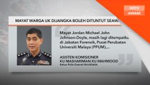 Mayat warga UK dijangka boleh dituntut seawal Isnin