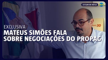 Exclusiva: Mateus Simões, vice-governador de Minas, fala sobre negociações do Propag