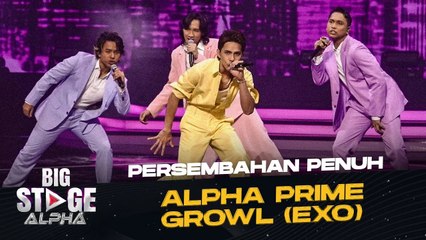 [Persembahan Penuh] ALPHA PRIME - GROWL (EXO) | BIG STAGE ALPHA
