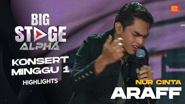 [Persembahan Penuh] ARAFF - NUR CINTA | BIG STAGE ALPHA MINGGU 1