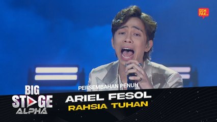 [Persembahan Penuh] ARIEL FESOL- RAHSIA TUHAN | BIG STAGE ALPHA
