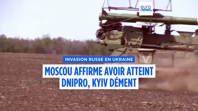 Ukraine : Moscou revendique des avancées vers Dnipro, Kyiv dément toute incursion