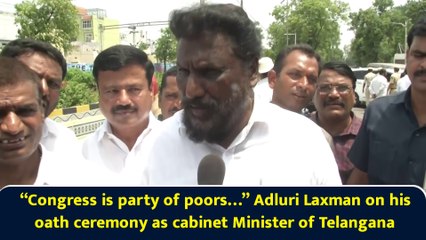 “Congress is party of poors…” Adluri Laxman on his oath ceremony as cabinet Minister of Telangana